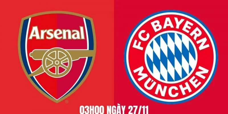 Đánh giá Arsenal vs Bayern Munich Lúc 3h Ngày 27/11 - Vô Địch Các Câu Lạc Bộ Châu Âu