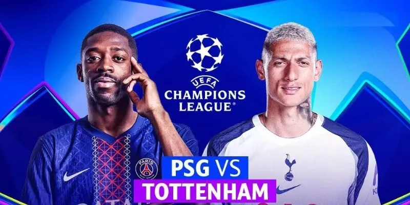 Paris Saint‑Germain vs Tottenham - Phân tích chuyên sâu phong độ, lịch sử đối đầu, dự đoán kết quả, đội hình và kèo cho trận đấu đầy kịch tính